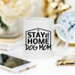 Genuine Stay At Home Dog Mom Mug - Gift For Dog Lovers