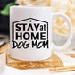 Genuine Stay At Home Dog Mom Mug - Gift For Dog Lovers
